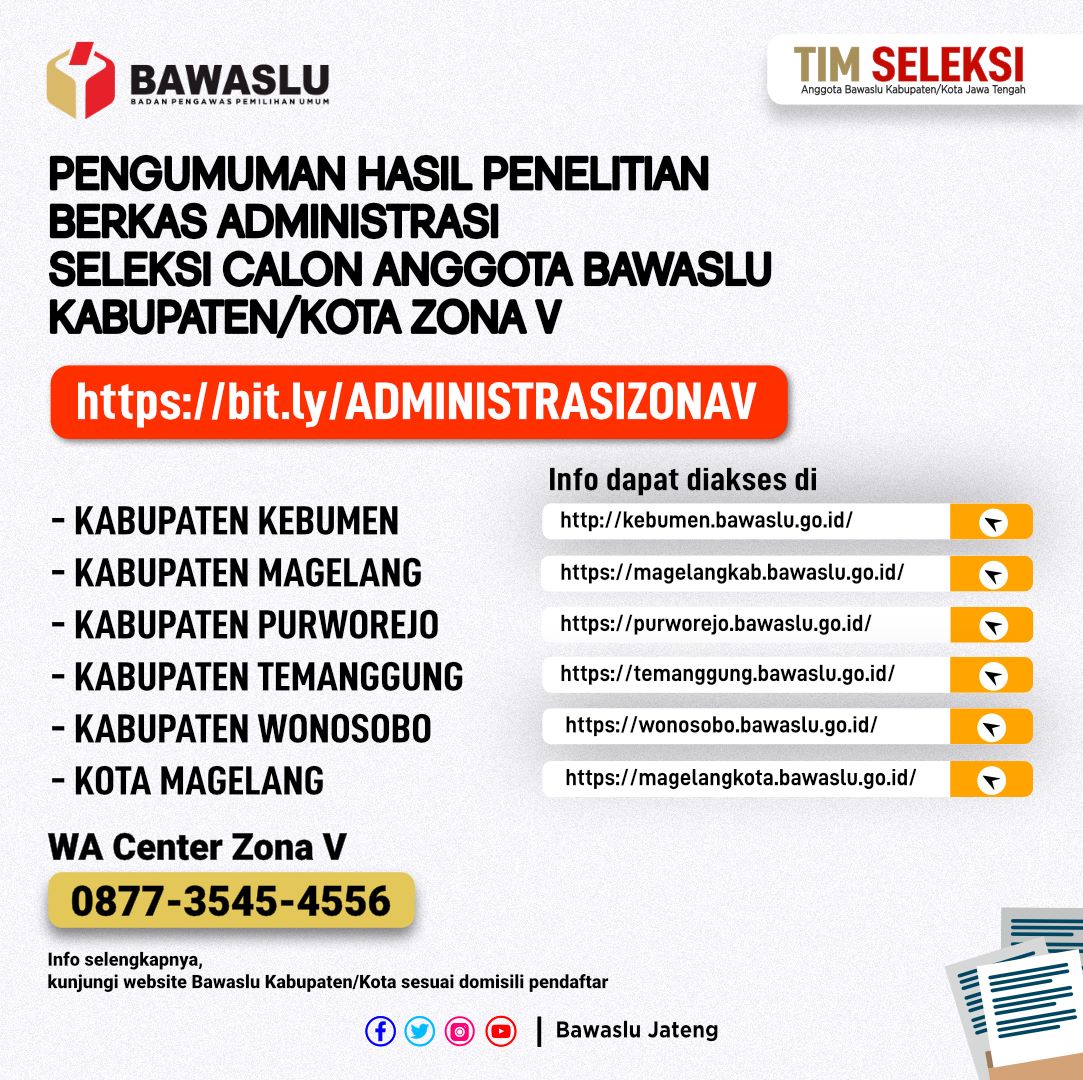 PENGUMUMAN HASIL PENELITIAN BERKAS ADMINISTRASI DAN SELEKSI TAHAP SELANJUTNYA CALON ANGGOTA BAWASLU KABUPATEN/KOTA PROVINSI JAWA TENGAH ZONA V
